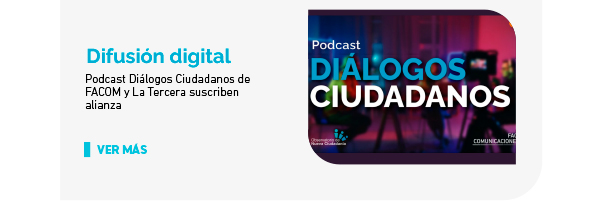 Difusión digital. Podcast Diálogos Ciudadanos de FACOM y La Tercera suscriben alianza