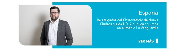 España. Investigador del Observatorio de Nueva Ciudadanía de UDLA publica columna en el medio español La Vanguardia