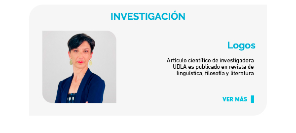 INVESTIGACIÓN | Logos. Artículo científico de investigadora UDLA es publicado en revista de lingüística, filosofía y literatura