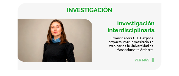 INVESTIGACIÓN | Investigación interdisciplinaria . Investigadora UDLA expone proyecto interuniversitario en webinar de la Universidad de Massachusetts Amherst