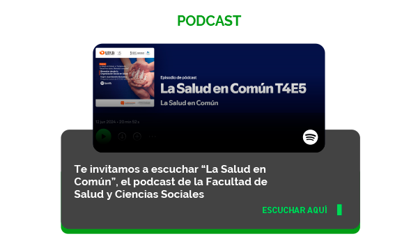 PODCAST. Te invitamos a escuchar “La Salud en Común” el podcast de la Facultad de Salud y Ciencias Sociales 