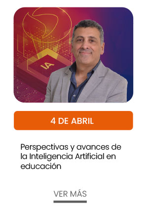 4 de abril. Perspectivas y avances de la Inteligencia Artificial en educación