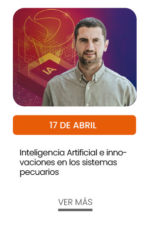 17 de abril. Charla Magistral : Inteligencia artificial e innovaciones en los sistemas pecuarios