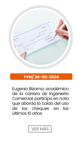 Eugenio Bizama, académico de la carrera de Ingeniería Comercial, participa en nota que aborda la caída del uso de los cheques en los últimos 10 años