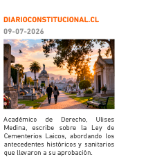 Diarioconstitucional.cl. Académico de Derecho, Ulises Medina, escribe sobre la Ley de Cementerios Laicos, abordando los antecedentes históricos y sanitarios que llevaron a su aprobación