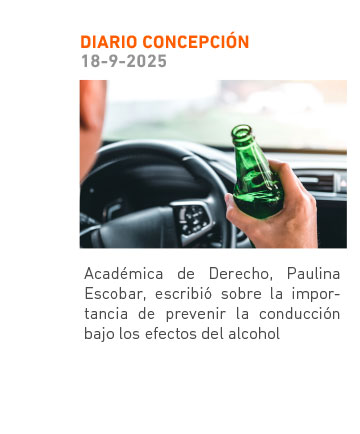 Académica de Derecho, Paulina Escobar, escribió sobre la importancia de prevenir la conducción bajo los efectos del alcohol