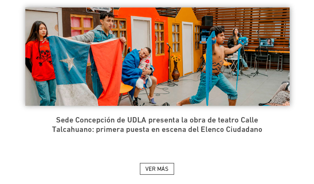Sede Concepción de UDLA presenta la obra de teatro Calle Talcahuano: primera puesta en escena del Elenco Ciudadano