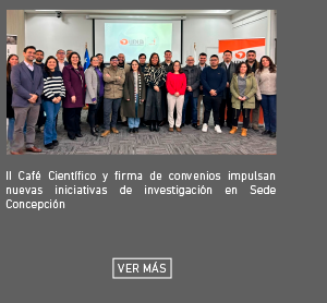 II Café Científico y firma de convenios impulsan nuevas iniciativas de investigación en Sede Concepción