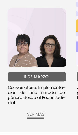 11 de marzo: Conversatorio: Implementación de una mirada de género desde el Poder Judicial