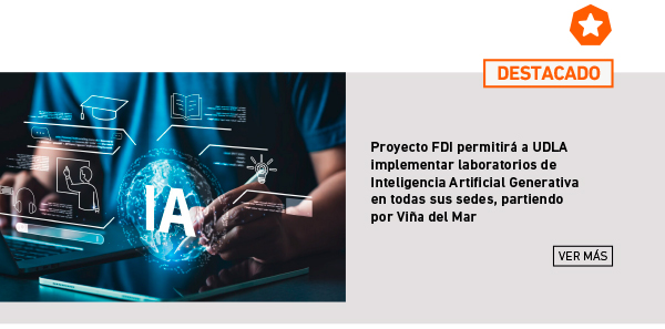 Proyecto FDI permitirá a UDLA implementar laboratorios de Inteligencia Artificial Generativa en todas sus sedes, partiendo por Viña del Mar