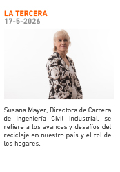 LA TERCERA 17-5-2026 Susana Mayer, Directora de Carrera de Ingeniería Civil Industrial, se refiere a los avances y desafíos del reciclaje en nuestro país y el rol de los hogares.