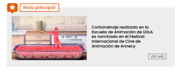 Cortometraje realizado en la Escuela de Animación de UDLA es nominado en el Festival Internacional de Cine de Animación de Annecy 