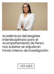 Académicas del Magister Interdisciplinario para el Acompañamiento de Personas Autistas de UDLA se adjudican Fondo Interno de Investigación 
