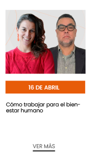 16 de abril. Cómo trabajar para el bienestar humano 