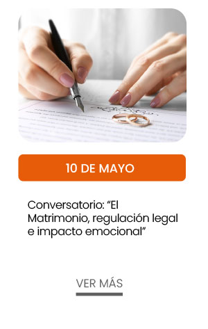 10 de mayo. Conversatorio: El Matrimonio, regulación legal e impacto emocional