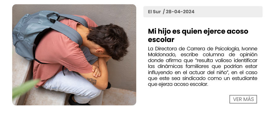 La Directora de Carrera de Psicología, Ivonne Maldonado, escribe columna de opinión donde afirma que “resulta valioso identificar las dinámicas familiares que podrían estar influyendo en el actuar del niño”, en el caso que este sea sindicado como un estudiante que ejerza acoso escolar.