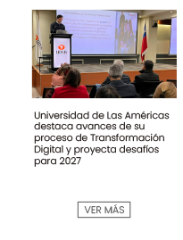 Universidad de Las Américas destaca avances de su proceso de Transformación Digital y proyecta desafíos para 2027  