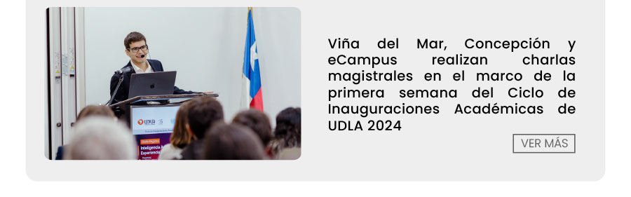 Viña del Mar, Concepción y eCampus realizan charlas magistrales en el marco de la primera semana del Ciclo de Inauguraciones Académicas de UDLA 2024