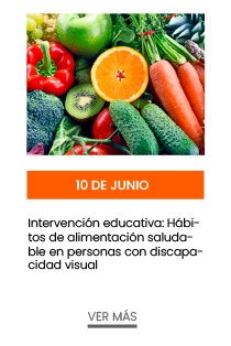 10 de junio. Intervención educativa: Hábitos de alimentación saludable en personas con discapacidad visual