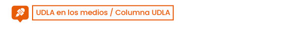 UDLA en los medios / Columna UDLA