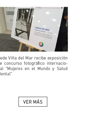 Sede Viña del Mar recibe exposición de concurso fotográfico internacional “Mujeres en el Mundo y Salud Mental”