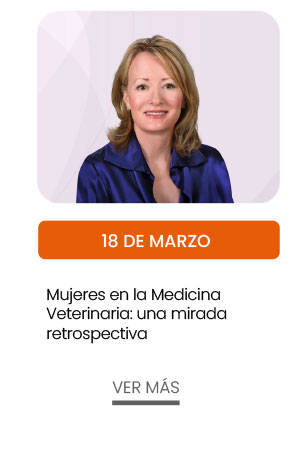 18 de marzo: Mujeres en la Medicina Veterinaria: Una mirada retrospectiva 