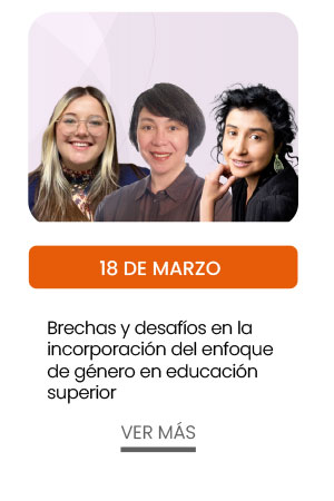 18 de marzo: Brechas y desafíos en la incorporación del enfoque de género en educación superior