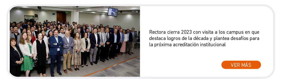 Rectora cierra 2023 con visita a los campus en que destaca logros de la década y plantea desafíos para la próxima acreditación institucional