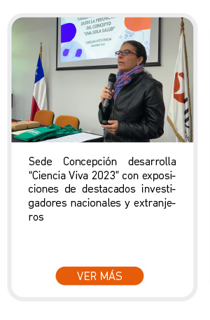 Sede Concepción desarrolla “Ciencia Viva 2023” con exposiciones de destacados investigadores nacionales y extranjeros