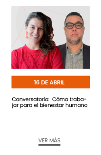 16 de abril. Cómo trabajar para el bienestar humano 