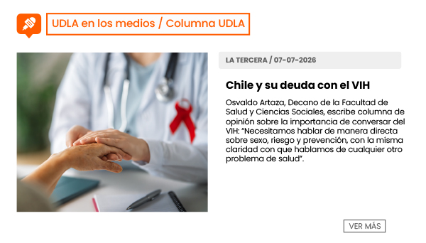 Chile y su deuda con el VIH | Osvaldo Artaza, Decano de la Facultad de Salud y Ciencias Sociales, escribe columna de opinión sobre la importancia de conversar del VIH: “Necesitamos hablar de manera directa sobre sexo, riesgo y prevención, con la misma claridad con que hablamos de cualquier otro problema de salud”. La Tercera 