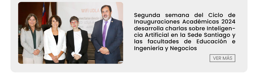 Segunda semana del Ciclo de Inauguraciones Académicas 2024 desarrolla charlas sobre Inteligencia Artificial en la Sede Santiago y las facultades de Educación e Ingeniería y Negocios