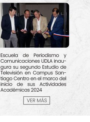 Escuela de Periodismo y Comunicaciones UDLA inaugura su segundo Estudio de Televisión en Campus Santiago Centro en el marco del inicio de sus Actividades Académicas 2024
