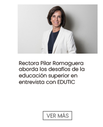 Rectora Pilar Romaguera aborda los desafíos de la educación superior en entrevista con EDUTIC