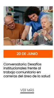 20 de junio. Conversatorio: Desafíos institucionales frente al trabajo comunitario en carreras del área de la salud