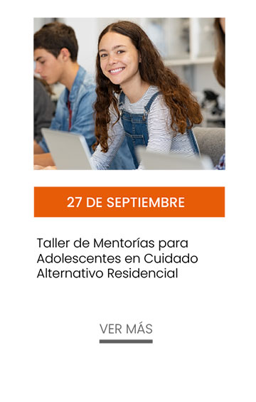 Taller de Mentorías para Adolescentes en Cuidado Alternativo Residencial