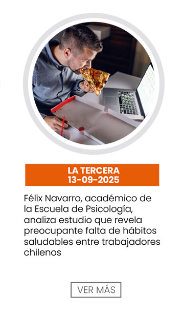 Félix Navarro, académico de la Escuela de Psicología, analiza estudio que revela preocupante falta de hábitos saludables entre trabajadores chilenos