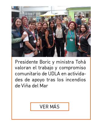 Presidente Boric y ministra Tohá valoran el trabajo y compromiso comunitario de UDLA en actividades de apoyo tras el incendio de Viña del Mar