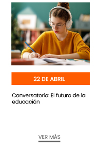 22 de abril. Conversatorio: El futuro de la educación 