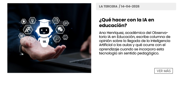 ¿Qué hacer con la IA en educación? | Ana Henríquez, académica del Observatorio IA, escribe coluna de opinión sobre la llegada de la Inteligencia Universidad a las aulas y qué ocurre con el aprendizaje cuando se incorpora esta tecnología sin sentido pedagógico. | La Tercera