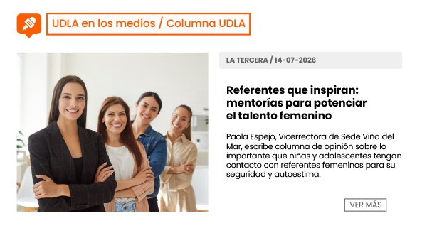 Referentes que inspiran: mentorías para potenciar el talento femenino | Paola Espejo, Vicerrectora de la Sede Viña del Mar, escribe columna de opinión sobre lo importante que niñas y adolescentes tengan contacto con referentes femeninos para su seguridad y autoestima. La Tercera 
