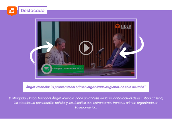 Diálogo Ciudadano. Ángel Valencia: El problema del crimen organizado es global, no solo de Chile. El abogado y Fiscal Nacional, Ángel Valencia, hace un análisis de la situación actual de la justicia chilena, las cárceles, la persecución policial y los desafíos que enfrentamos frente al crimen organizado en Latinoamérica.