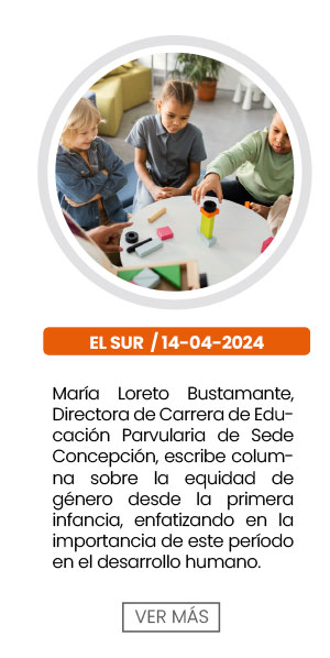 María Loreto Bustamante, Directora de Carrera de Educación Parvularia de Sede Concepción, escribe columna sobre la equidad de género desde la primera infancia, enfatizando en la importancia de este período en el desarrollo humano