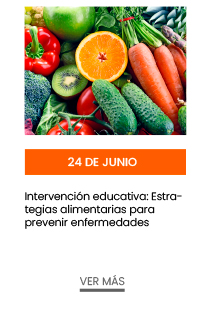 24 de junio. Intervención educativa: Estrategias alimentarias para prevenir enfermedades / 