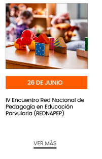 26 de junio. IV Encuentro Red Nacional de Pedagogía en Educación Parvularia (REDNAPEP) 