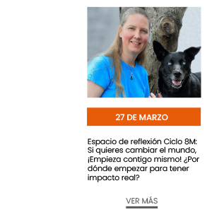 Espacio de reflexión en el marco del Ciclo 8M: Si quieres cambiar el mundo, ¡Empieza contigo mismo! ¿Por dónde comenzar para tener impacto real?