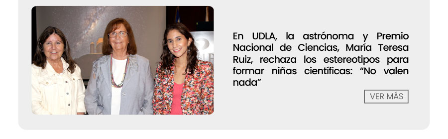 En UDLA, la astrónoma y Premio Nacional de Ciencias, María Teresa Ruiz, rechaza los estereotipos para formar niñas científicas: “No valen nada”