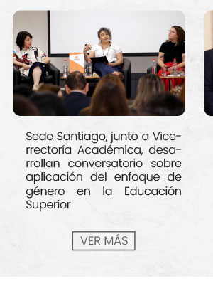 Sede Santiago, junto a Vicerrectoría Académica, desarrollan conversatorio sobre aplicación del enfoque de género en la Educación Superior