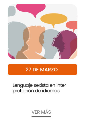 27 de marzo. Lenguaje sexista en interpretación de idiomas