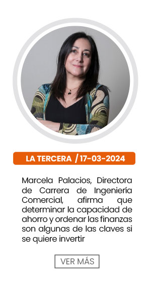 Marcela Palacios, Directora de Carrera de Ingeniería Comercial, afirma que determinar la capacidad de ahorro y ordenar las finanzas son algunas de las claves si se quiere invertir